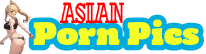 Asian Porn Pics